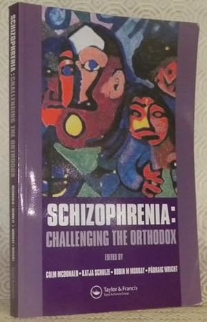 Seller image for Schizophrenia: Challenging the Orthodox. for sale by Bouquinerie du Varis
