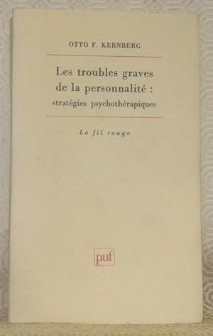 Bild des Verkufers fr Les troubles graves de la personnalit: stratgies psychothrapiques. Traduit de l'anglais par Jacqueline Adamov. Collection: Le fil rouge. zum Verkauf von Bouquinerie du Varis