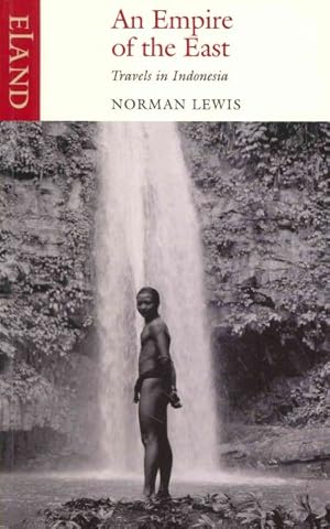 Seller image for Empire of the East : Travels in Indonesia for sale by GreatBookPrices
