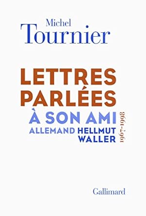 Image du vendeur pour Lettres parles  son ami allemand Hellmut Waller: (1967-1998) mis en vente par librairie philippe arnaiz