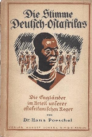 Poeschel die Stimme Deutschostafrikas, die Engländer im Urteil unserer ostafrikanischen Träger