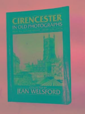 Image du vendeur pour Cirencester in old photographs mis en vente par Cotswold Internet Books