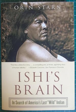 Seller image for Ishi's Brain: In Search Of America's Last "Wild" Indian for sale by Hanselled Books