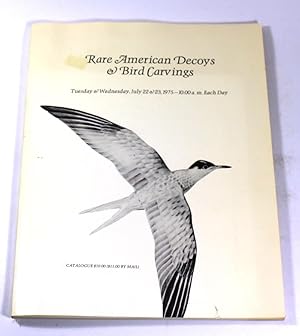 Image du vendeur pour RARE AMERICAN DECOYS, BIRD CARVINGS. TUESDAY & WEDNESDAY, JULY 22 & 23RD, 1975 mis en vente par Black Paw Books