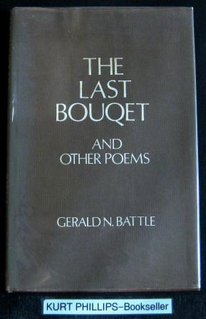 Imagen del vendedor de The Last Bouqet and Other Poems. a la venta por Kurtis A Phillips Bookseller