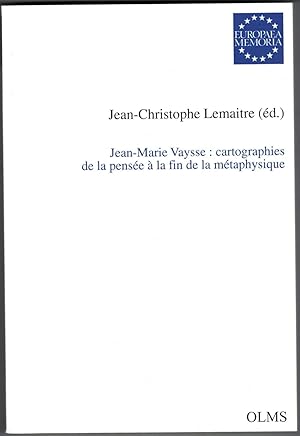 Imagen del vendedor de Jean-Marie Vaysse : cartographies de la pense  la fin de la mtaphysique. Actes du colloque d'hommage  Jean-Marie Vaysse, tenu les 11 & 12 mai 2012  l'Universit Toulouse II - Jean Jaurs, publis sous la direction de Jean-Christophe Lemaitre. a la venta por Rometti Vincent