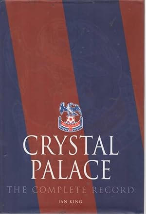 Bild des Verkufers fr Crystal Palace The Complete Record zum Verkauf von C P Books Limited