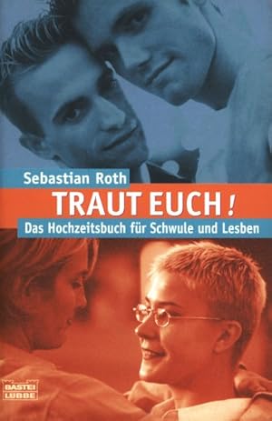 Bild des Verkufers fr Traut euch! - Das Hochzeitsbuch fr Schwule und Lesben. zum Verkauf von TF-Versandhandel - Preise inkl. MwSt.