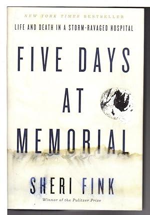 Imagen del vendedor de FIVE DAYS AT MEMORIAL: Life and Death in a Storm-Ravaged Hospital. a la venta por Bookfever, IOBA  (Volk & Iiams)