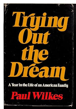 Bild des Verkufers fr TRYING OUT THE DREAM: A Year in the Life of an American Family. zum Verkauf von Bookfever, IOBA  (Volk & Iiams)