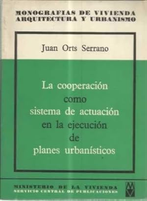 Imagen del vendedor de La cooperacin como sistema de actuacin en la ejecucion de planes urbansticos a la venta por Librera Cajn Desastre