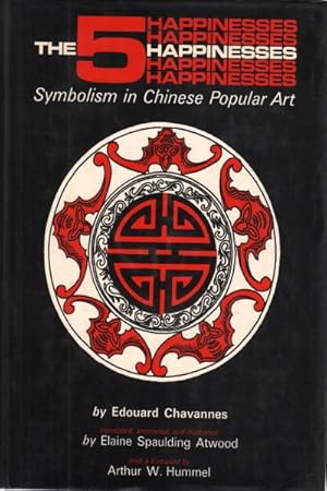 Image du vendeur pour The Five Happinesses Symbolism in Chinese Popular Art mis en vente par Di Mano in Mano Soc. Coop