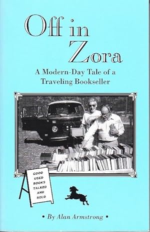 Seller image for Off in Zora - A Modern Day Tale of a Traveling Bookseller - WITH AUTHOR'S SIGNED LETTER IN BACK for sale by Monroe Bridge Books, MABA Member