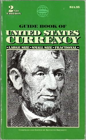 Guide Book of United States Currency: Large Size, Small Print, Frractional: Valuations in Up to S...