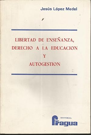 LIBERTAD DE ENSEÑANZA DERECHO A LA EDUCACION Y AUTOGESTION (Dedicatoria y firma del AUTOR)