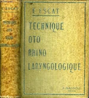 Seller image for TECHNIQUE OTO-RHINO-LARYNGOLOGIQUE - Smiotique et thrapeutique - rsum de l'enseignement libre fait  la facult de mdecine for sale by Le-Livre