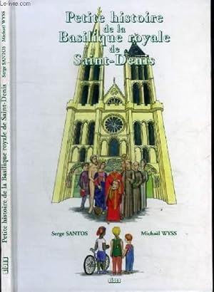 Bild des Verkufers fr PETITE HISTOIRE DE LA BASILIQUE ROYALE DE SAINT-DENIS zum Verkauf von Le-Livre