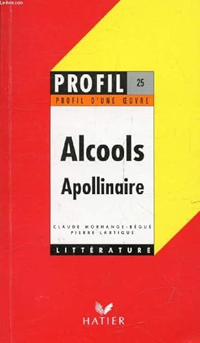 Bild des Verkufers fr ALCOOLS, G. APOLLINAIRE (Profil Littrature, Profil d'une Oeuvre, 25) zum Verkauf von Le-Livre