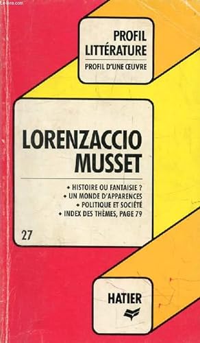 Image du vendeur pour LORENZACCIO, A. DE MUSSET (Profil Littrature, Profil d'une Oeuvre, 27) mis en vente par Le-Livre