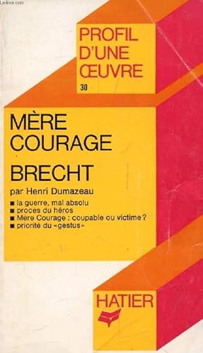 Imagen del vendedor de MERE COURAGE, B. BRECHT (Profil d'une Oeuvre, 30) a la venta por Le-Livre