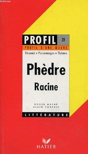 Imagen del vendedor de PHEDRE, RACINE (Profil Littrature, Profil d'une Oeuvre, 39) a la venta por Le-Livre