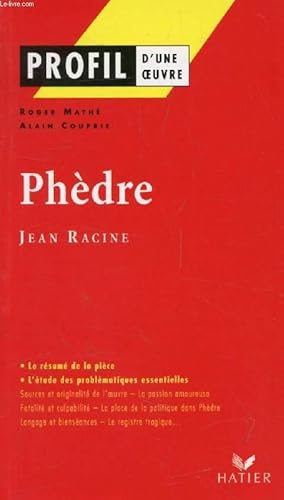 Image du vendeur pour PHEDRE, RACINE (Profil d'une Oeuvre, 39) mis en vente par Le-Livre