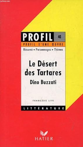 Image du vendeur pour LE DESERT DES TARTARES, DINO BUZZATI (Profil Littrature, Profil d'une Oeuvre, 40) mis en vente par Le-Livre