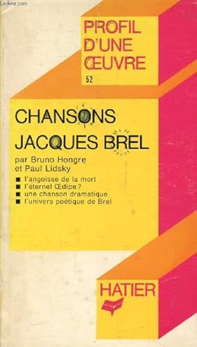 Bild des Verkufers fr CHANSONS, JACQUES BREL (Profil d'une Oeuvre, 52) zum Verkauf von Le-Livre