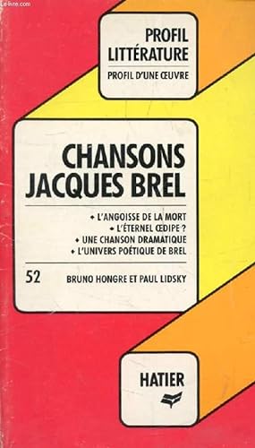 Bild des Verkufers fr CHANSONS, JACQUES BREL (Profil Littrature, Profil d'une Oeuvre, 52) zum Verkauf von Le-Livre