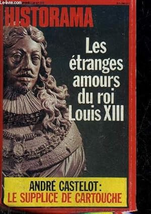 Image du vendeur pour HISTORAMA N 336 NOVEMBRE 1979 - Les tranges amours du roi Louis XIII (1) - rsistance en Auvergne ici commena la libration - les empereurs illyriens sauvent l'empire romain de la dcadence - le mystrieux assassinat de Paul Louis Courier etc. mis en vente par Le-Livre