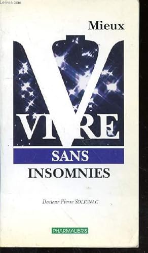 Seller image for MIEUX VIVRE SANS INSOMNIES for sale by Le-Livre