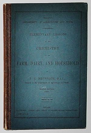 Elementary Lessons on the Chemistry of the Farm Dairy and Household Queensland Department of Agri...
