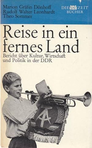 Reise in ein fernes Land. Bericht über Kultur, Wirtschaft und Politik in der DDR.
