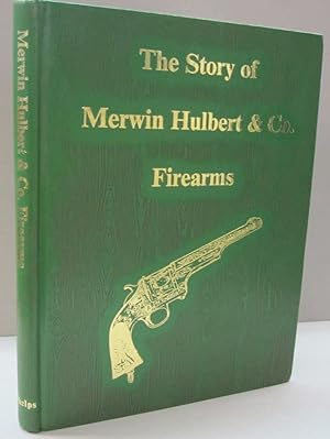 Image du vendeur pour The Story of Merwin, Hulbert & Co. Firearms mis en vente par Midway Book Store (ABAA)