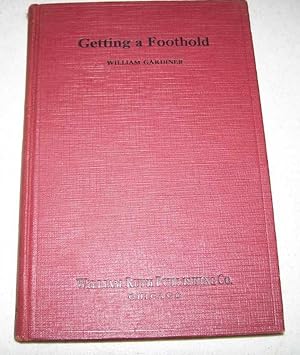 Seller image for Getting a Foothold: Plain Talk, Manners, Biography, Inspiraton for sale by Easy Chair Books