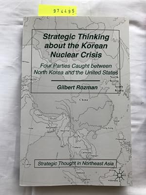 Bild des Verkufers fr Strategic Thinking about the Korean Nuclear Crisis (Strategic Thought in Northeast Asia) zum Verkauf von Versand-Antiquariat Konrad von Agris e.K.