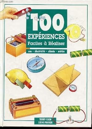Image du vendeur pour 100 EXPERIENCES FACILES A REALISER - SON - ELECTRICITE - CHIMIE - METEO mis en vente par Le-Livre