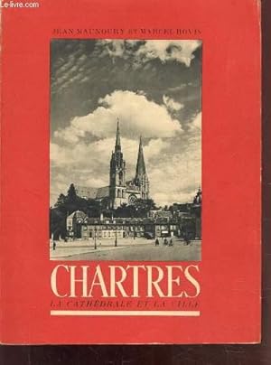 Seller image for CHARTRES - LA CATHEDRALE ET LA VILLE for sale by Le-Livre