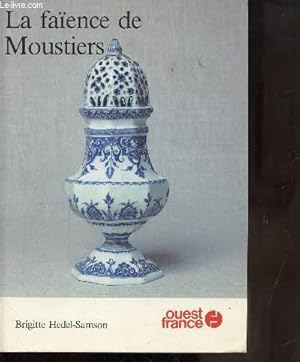 Seller image for LA FAIENCE DE MOUSTIERS for sale by Le-Livre