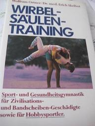Bild des Verkufers fr Wirbel-Sulen-Training Sport- und Gesundheitsgymnastik fr Zivilisations- und Bandscheiben-Geschdigte. zum Verkauf von Alte Bcherwelt