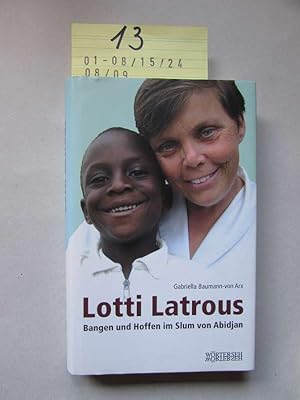 Bild des Verkufers fr Lotti Latrous - Bangen und Hoffen im Slum von Abidjan zum Verkauf von Bookstore-Online