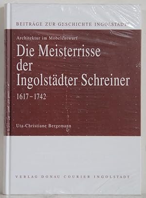 Immagine del venditore per Die Meisterrisse der Ingolstdter Schreiner. 1617-1742. venduto da Antiquariat  Braun