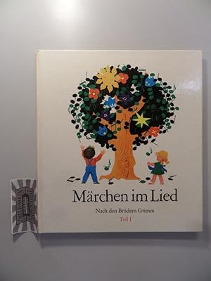 Märchen im Lied - Teil I : Nach den Brüdern Grimm.