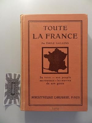 Seller image for Toute La France. Sa terre, son peuple, ses travaux. Les oeuvres de son genie. for sale by Druckwaren Antiquariat