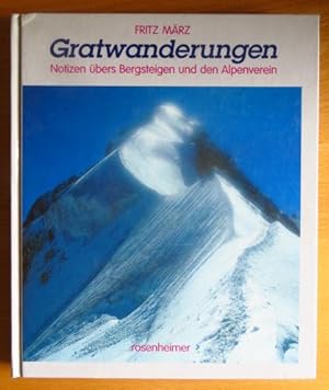 Gratwanderungen : Notizen übers Bergsteigen und den Alpenverein. Hrsg. vom Deutschen Alpenverein ...