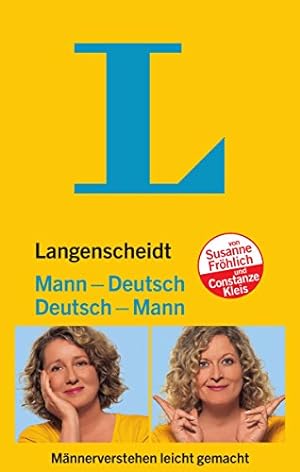 Langenscheidt, Deutsch-Mann, Mann-Deutsch : Männerverstehen leicht gemacht. von und Constanze Kleis