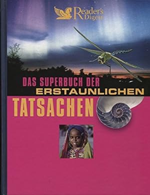 Seller image for Das Superbuch der erstaunlichen Tatsachen. for sale by Antiquariat Buchhandel Daniel Viertel