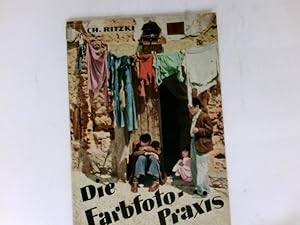 Bild des Verkufers fr Die Farbfoto-Praxis. Eine Einfhrung in die Farben-Fotografie zum Verkauf von Antiquariat Buchhandel Daniel Viertel