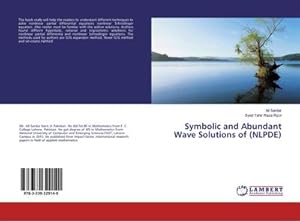 Seller image for Symbolic and Abundant Wave Solutions of (NLPDE) for sale by AHA-BUCH GmbH