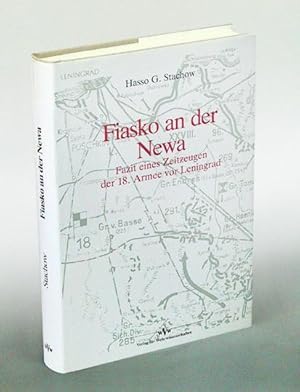 Seller image for Fiasko an der Newa. Die Blockade Lenningrads. Fazit eines Zeitzeugen der 18. Armee. for sale by Antiquariat An der Rott Oswald Eigl